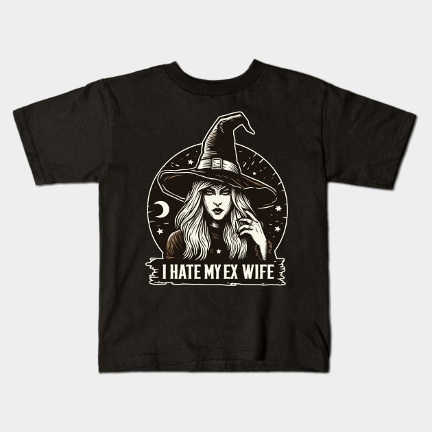 I hate my ex witchy wife Kids T-Shirt by TomFrontierArt